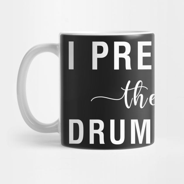 I Prefer The Drummer by CityNoir